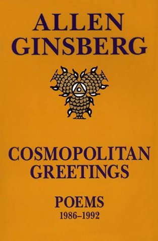 Allen Ginsberg/Cosmopolitan Greetin@ Poems 1986-1992